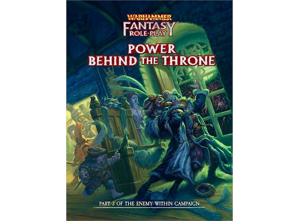 Warhammer RPG Power Behind the Throne Warhammer Fantasy - Part 3 Enemy Within 