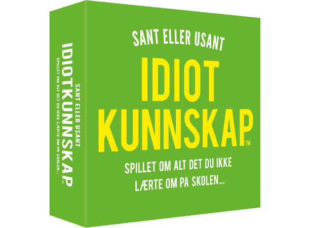 Idiotkunnskap Sant eller Usant