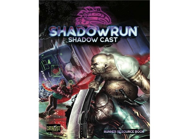 Shadowrun RPG Shadow Cast Sixth World Runner Resource Book 