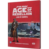 Star Wars RPG AoR Lead by Example Age of Rebellion Roleplaying Game