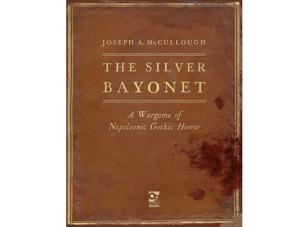 The Silver Bayonet Regelbok A Wargame of Napoleonic Gothic Horror 
