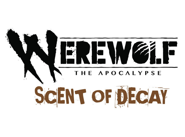 Werewolf Apocalypse RPG Scent of Decay 