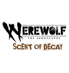 Werewolf Apocalypse RPG Scent of Decay