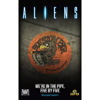 Aliens Were in the Pipe Five by Five Exp Expansion Aliens Another Glorious Day