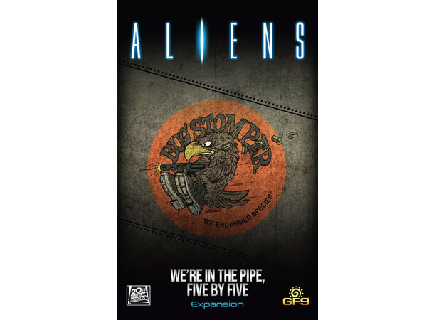 Aliens Were in the Pipe Five by Five Exp Expansion Aliens Another Glorious Day 