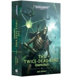 The Twice-Dead King Omnibus (Paperback) Black Library - Warhammer 40K