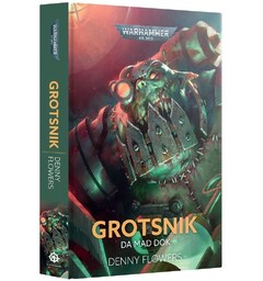 Grotsnik Da Mad Dok (Hardback) Black Library - Warhammer 40K