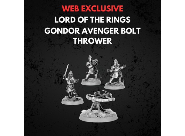 Gondor Avenger Bolt Thrower Middle-earth Strategy Battle Game 