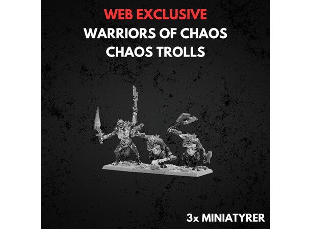 Warriors of Chaos Chaos Trolls Warhammer The Old World 