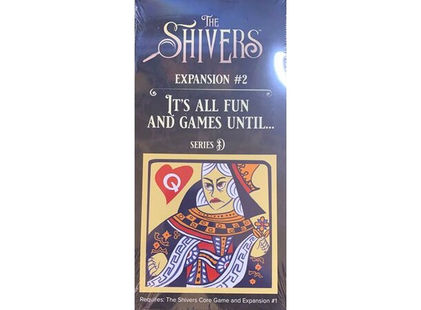 The Shivers Its All Fun and Games Exp Expansion till The Shivers 