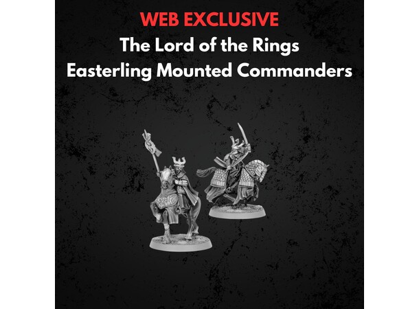 Easterling Mounted Commanders Middle-earth Strategy Battle Game 