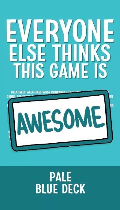 Everyone Else Pale Blue Deck Exp Thinks This Game is Awesome
